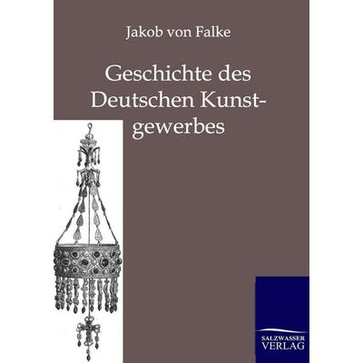 Geschichte des Deutschen Kunstgewerbes -
