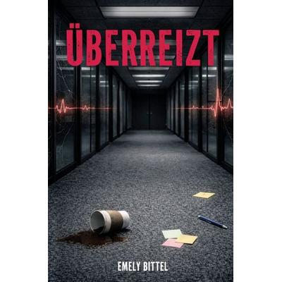 Überreizt, Taschenbuch von Emely Bittel, Tolino media, 978-3-695-62484-3
