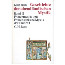 Geschichte der abendländischen Mystik (Band 2): Frauenmystik und Franziskanische Mystik der Frühzeit, Sachbücher von Kurt Ruh
