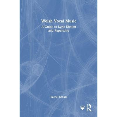Welsh Vocal Music, Gebundene Ausgabe von Rachel Schutz, Taylor & Francis, 978-1-03-238896-0
