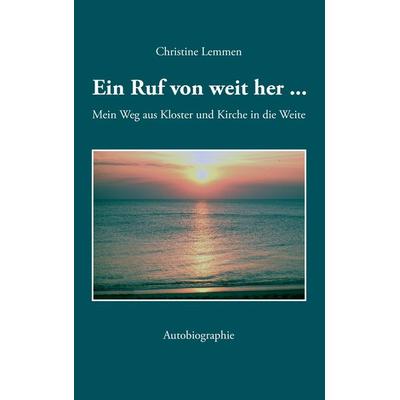 Ein Ruf von weit her, Taschenbuch von Christine Lemmen, BoD – Books on Demand, 978-3-8448-3993-7