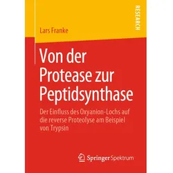 Von der Protease zur Peptidsynthase, Fachbücher von Lars Franke