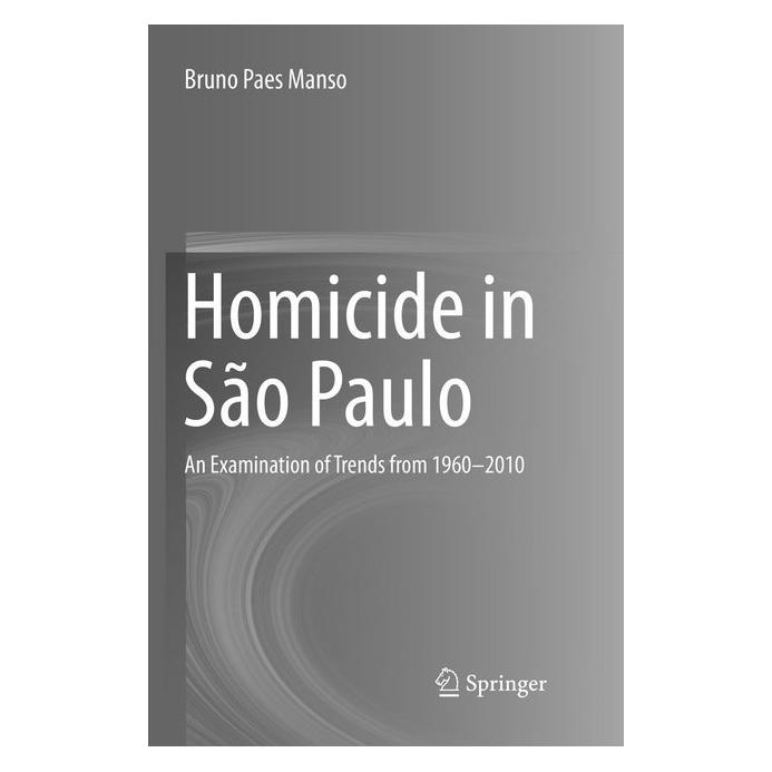 Springer Homicide in São Paulo (Englisch, Softcover, Bruno Paes Manso) (56007633)