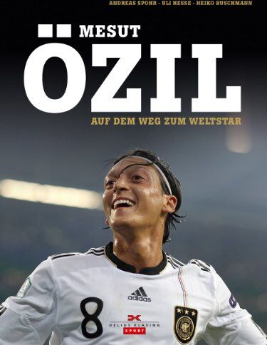 Andreas Spohr - Mesut Özil: Auf dem Weg zum Weltstar - Preis vom 30.09.2026 09:01:18 h