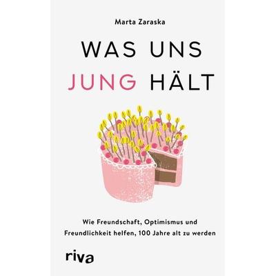 Was uns jung hält, Gebundene Ausgabe von Marta Zaraska, RIVA, 978-3-7423-2575-4
