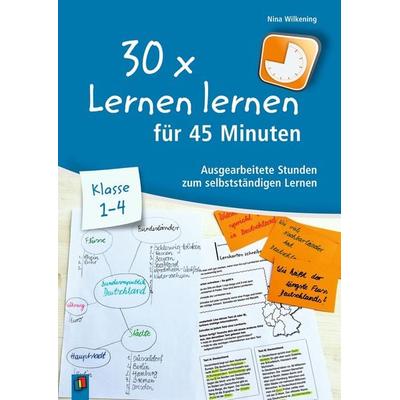 30 x Lernen lernen für 45 Minuten – Klasse 1-4, Taschenbuch von Nina Wilkening, Verlag an der Ruhr, 978-3-8346-4278-3