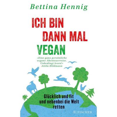 Ich bin dann mal vegan, Paperback von Bettina Hennig, Fischer Taschenbuch Verlag