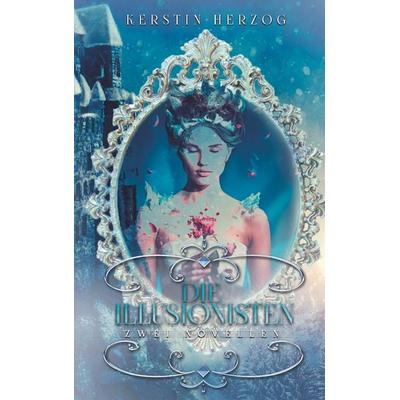 Die Illusionisten, Taschenbuch von Kerstin Herzog, BoD – Books on Demand, 978-3-7528-0541-3