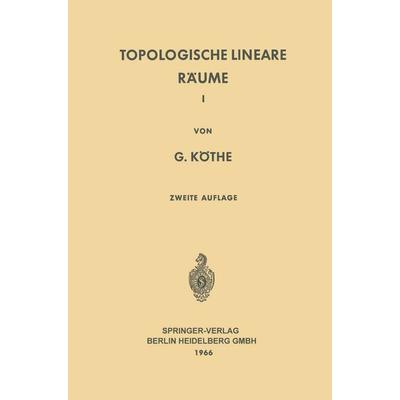Topologische Lineare Räume I, Taschenbuch von Gottfried Köthe, Springer Berlin, 978-3-662-22968-2