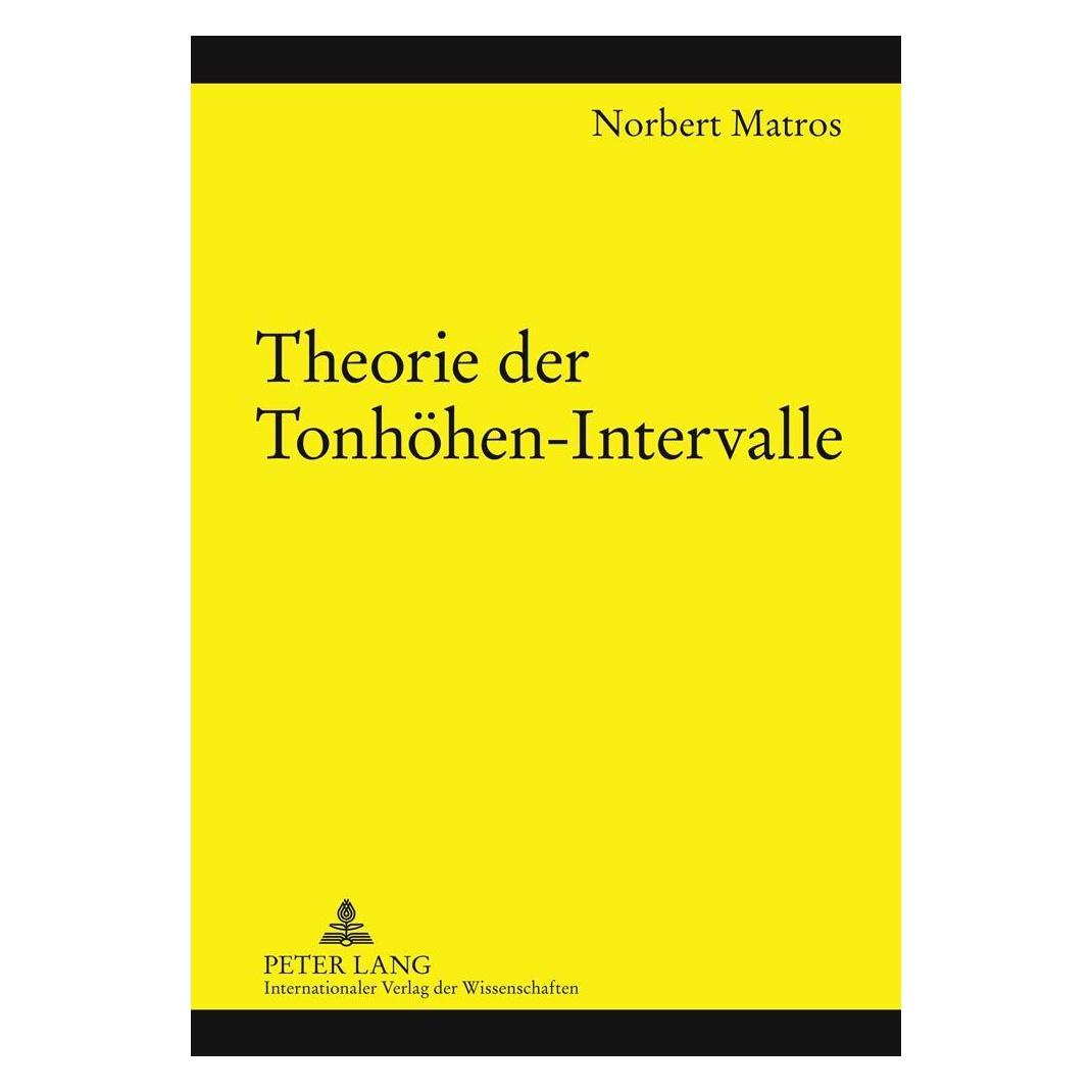 Peter Lang Theorie der Tonhöhen-Intervalle (Deutsch, Norbert Matros, 2011) (33221558)