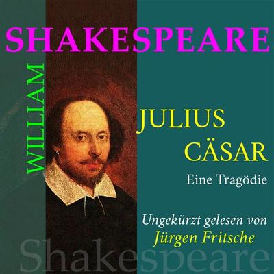 William Shakespeare: Julius Caesar. Eine Tragödie - William Shakespeare, Audio, 9783955973483