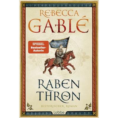 Rabenthron, Gebundene Ausgabe von Rebecca Gablé, Lübbe, 978-3-7577-0130-7