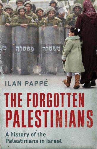Ilan Pappé - The Forgotten Palestinians: A History of the Palestinians in Israel - Preis vom 06.10.2026 07:26:00 h