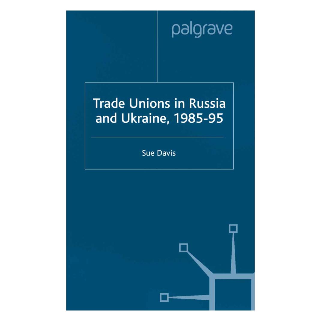 Springer Trade Unions in Russia and Ukraine (Englisch, Softcover, S. Davis) (55823045)