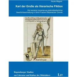 Karl der Grosse als literarische Fiktion, Fachbücher von Nicole Wagner