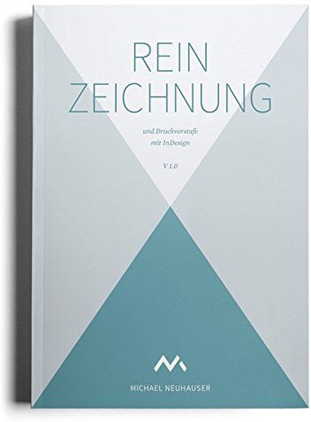 Michael Neuhauser - Reinzeichnung und Druckvorstufe mit InDesign - Preis vom 09.10.2026 07:28:09 h