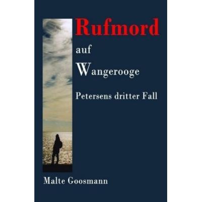 Kommissar Petersen / Rufmord auf Wangerooge, Taschenbuch von Malte Goosmann, Epubli, 978-3-7467-0261-2