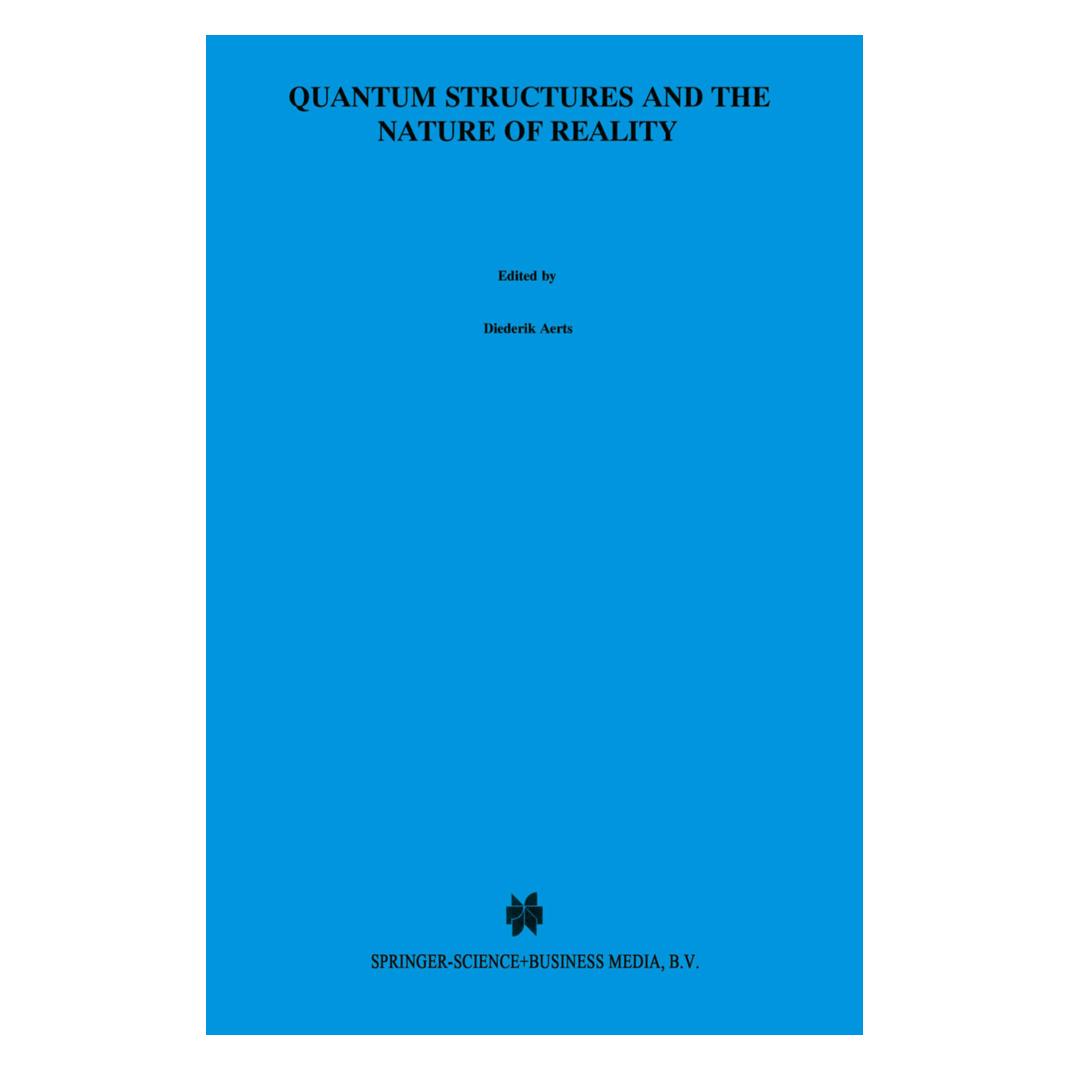 Springer Quantum Structures and the Nature of Reality (Englisch, Softcover, Diederik Aerts, Jaroslaw Pykacz) (55504305)