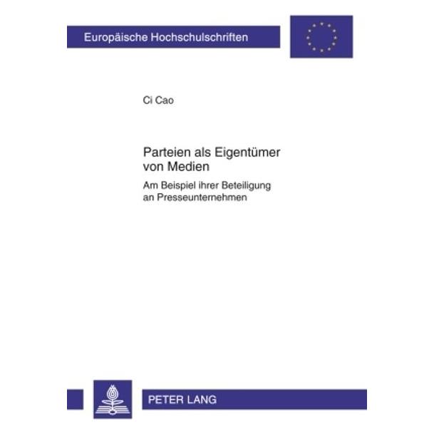Peter Lang Parteien als Eigentümer von Medien (Deutsch, Softcover, Ci Cao) (56024312)