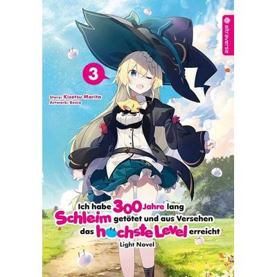Ich habe 300 Jahre lang Schleim getötet und aus Versehen das höchste Level erreicht Light Novel 03, Taschenbuch von Kisetsu Morita,Benio, Altraverse