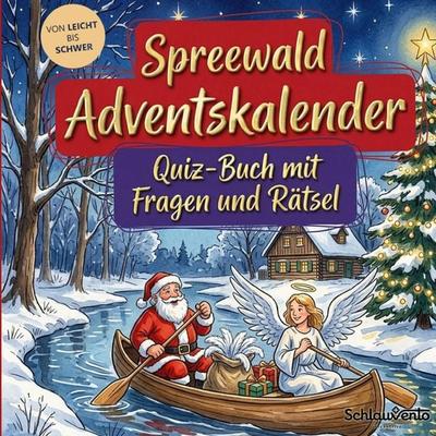 Spreewald-Adventskalender: Quiz-Buch mit Fragen und Rätsel, Taschenbuch von Schlauvento Interactive, Schlauvento Interactive, 978-3-693-19665-6