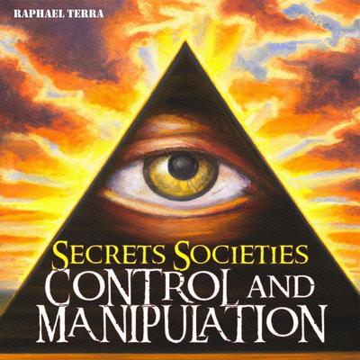 Secret Societies: Control and Manipulation - Raphael Terra, Audio, 9781789323450