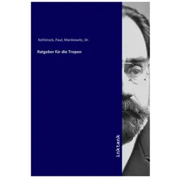 Ratgeber für die Tropen, Ratgeber von Dr Mankiewitz
