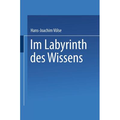 Im Labyrinth des Wissens, Taschenbuch von Hans-Joachim Völse, Deutscher Universitätsverlag, 978-3-8244-4053-5