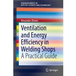Ventilation and Energy Efficiency in Welding Shops, Fachbücher von Alexander Zhivov