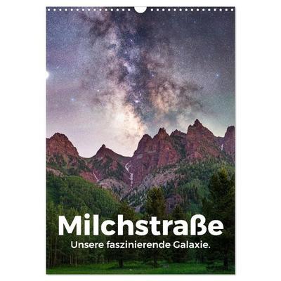 Milchstraße - Unsere faszinierende Galaxie. (Wandkalender 2027 DIN A3 hoch), CALVENDO Monatskalender
