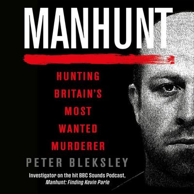 Manhunt - Peter Bleksley, Audio, 9781913543587