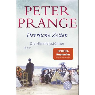 Herrliche Zeiten - Die Himmelsstürmer, Taschenbuch von Peter Prange, Fischer Taschenbuch Verlag
