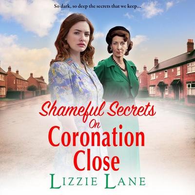 Shameful Secrets on Coronation Close - Lizzie Lane, Audio, 9781804834084