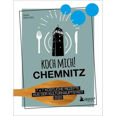 Koch mich! Chemnitz - Das Kochbuch, Taschenbuch von Diana Drechsel, Edition Wannenbuch, 978-3-947409-44-0