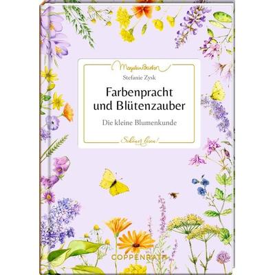 Farbenpracht und Blütenzauber, Gebundene Ausgabe von Stefanie Zysk, Coppenrath Verlag GmbH & Co. KG