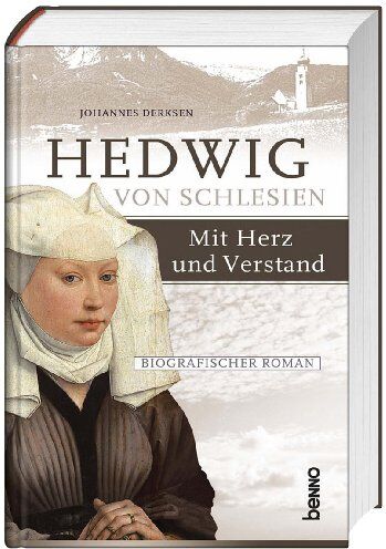 Johannes Derksen - Hedwig von Schlesien - Mit Herz und Verstand: Ein biografischer Roman - Preis vom 02.10.2026 23:42:20 h