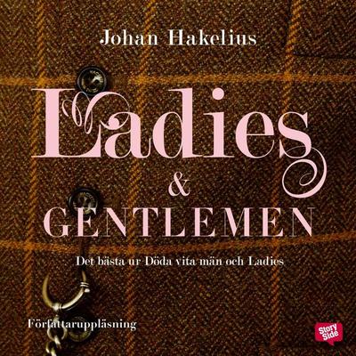 Ladies and gentlemen - det bästa ur Döda vita män och Ladies - Johan Hakelius, Audio, 9789170367243
