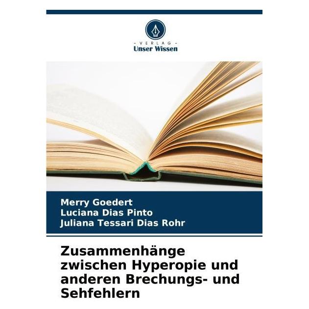 Bod Zusammenhänge zwischen Hyperopie und anderen Brechungs- und Sehfehlern (Deutsch, Softcover, Juliana Tessari Dias Rohr, Luciana Dias Pinto, Merry Goedert) (57197902)