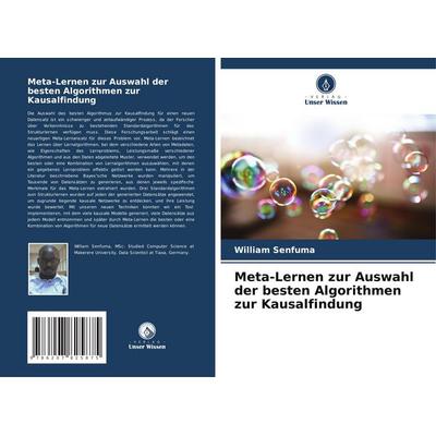 Meta-Lernen zur Auswahl der besten Algorithmen zur Kausalfindung, Taschenbuch von William Senfuma, Verlag Unser Wissen, 978-620-7-82587-5
