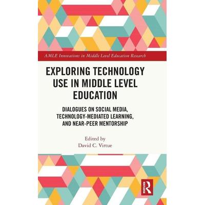 Exploring Technology Use in Middle Level Education, Gebundene Ausgabe von David C. (Western Carolina University, USA Virtue, Taylor & Francis,