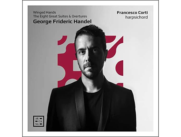 Handel: Winged Hands. the Eight Great Suites & Ove