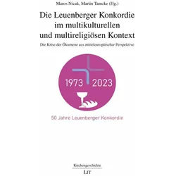 Die Leuenberger Konkordie im multikulturellen und multireligisen Kontext, Sachbücher von Martin Tamcke, Oliver Engelhardt, Maros Nicak