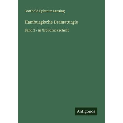 Hamburgische Dramaturgie, Taschenbuch von Gotthold Ephraim Lessing, Antigonos Verlag, 978-3-388-09000-9