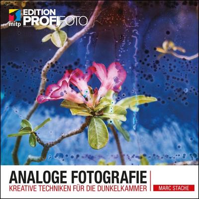 Analoge Fotografie, Taschenbuch von Marc Stache, Mitp Verlags GmbH & Co.KG, 978-3-7475-0006-4