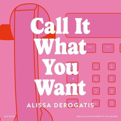 Call It What You Want - Alissa DeRogatis, Audio, 9789000397471