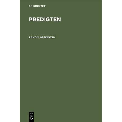 Predigten. Band 3, Gebundene Ausgabe von F. Schleiermacher, De Gruyter, 978-3-11-107822-9