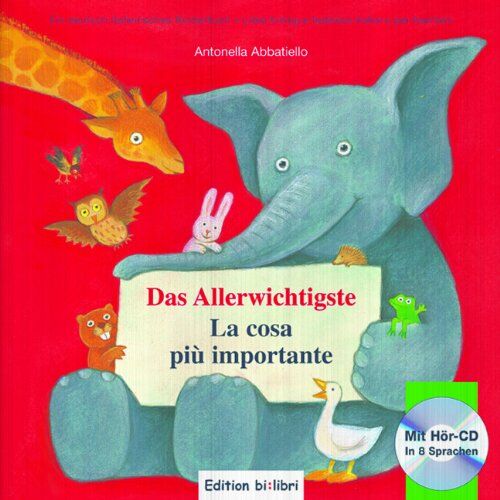 Antonella Abbatiello - Das Allerwichtigste: La cosa più importante / Kinderbuch Deutsch-Italienisch mit Audio-CD und Ausklappseiten - Preis vom 18.10.2026 19:22:15 h