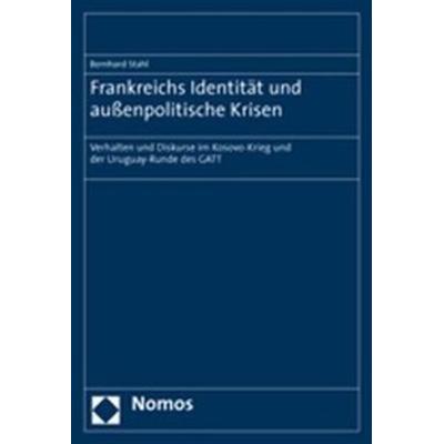 Frankreichs Identität und außenpolitische Krisen, Taschenbuch von Bernhard Stahl, Nomos, 978-3-8329-1852-1