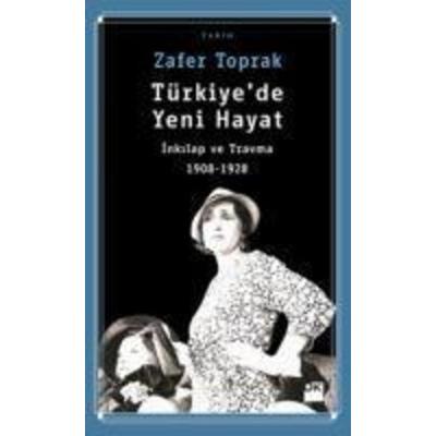 Türkiyede Yeni Hayat, Taschenbuch von Zafer Toprak, Dogan Kitap