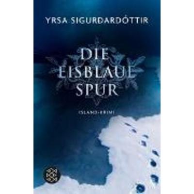 Die eisblaue Spur, Taschenbuch von Yrsa Sigurdardóttir, Fischer Taschenbuch Verlag